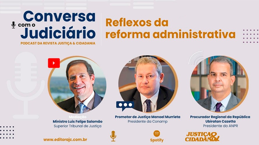 Presidente da CONAMP participa de podcast sobre a reforma administrativa